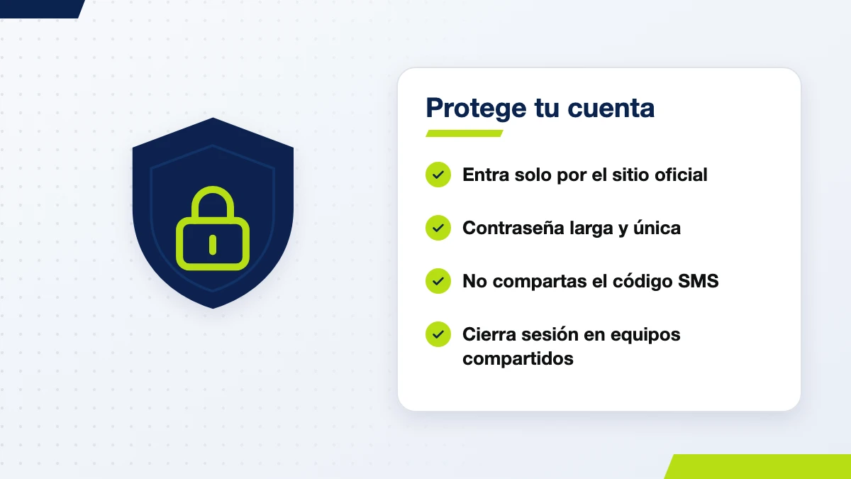 Escudo con candado y hábitos para proteger la cuenta: sitio oficial, contraseña única, código SMS privado y cerrar sesión en equipos compartidos